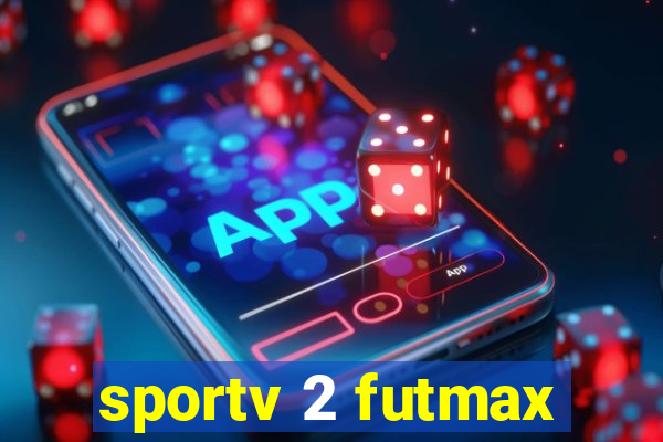 sportv 2 futmax